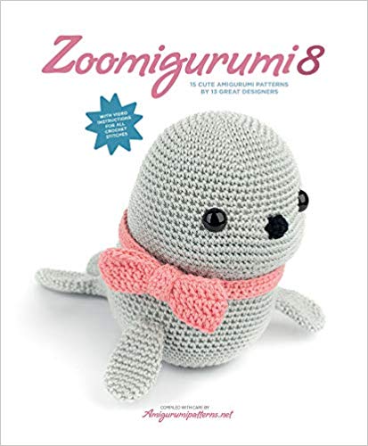 Zoomigurumi 8: 15 Cute Amigurumi Patterns by 13 Great Designers