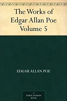 The Works of Edgar Allan Poe - Volume 5