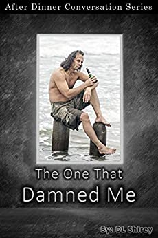 The One That Damned Me: After Dinner Conversation Short Story Series