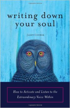 Writing Down Your Soul How to Activate and Listen to the Extraordinary Voice Within