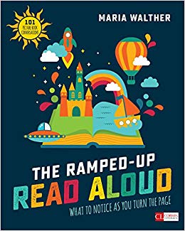The Ramped-Up Read Aloud: What to Notice as You Turn the Page [Grades PreK-3] (Corwin Literacy)