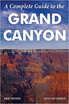Just Go Grand Canyon: Includes Zion, Petrified Forest, Sedona, Phoenix, Monument Valley, Havasu Falls, Canyon de Chelly, and Las Vegas