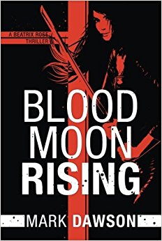 Blood Moon Rising (A Beatrix Rose Thriller)