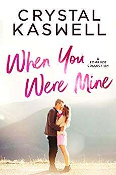 When You Were Mine: A Romance Collection