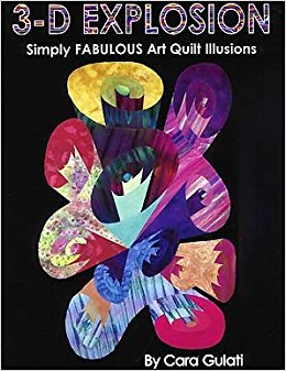 3-D Explosion : Simply Fabulous Art Quilt Illusions
