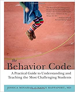 The Behavior Code: A Practical Guide to Understanding and Teaching the Most Challenging Students