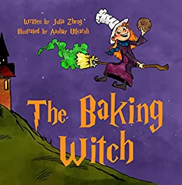 The Baking Witch: A Bedtime Story About Staying True to Yourself