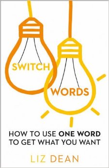 Switchwords How to Use One Word to Get What You Want