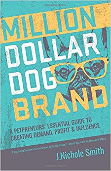 Million Dollar Dog Brand: An Entrepreneur's Essential Guide to Creating Demand, Profit and Influence