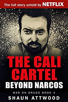 The Cali Cartel: Beyond Narcos (War On Drugs Book 4)