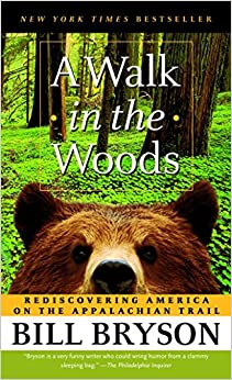 A Walk in the Woods: Rediscovering America on the Appalachian Trail