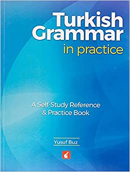 Turkish Grammar in Practice - A self-study reference & practice book