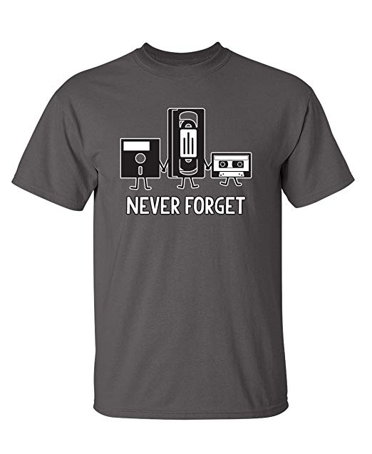 Never Forget Sarcastic Graphic Music Novelty Funny T Shirt