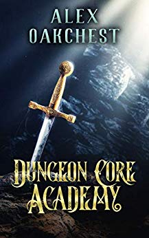 Dungeon Core Academy: A LitRPG Adventure
