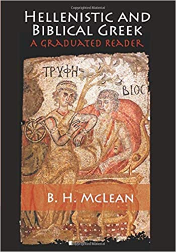 Hellenistic and Biblical Greek: A Graduated Reader
