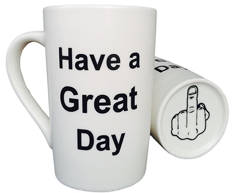 MAUAG Funny Ceramic Coffee Mug Have a Great Day with Middle Finger on the Bottom Funny Porcelain Cup White, Best Office Cup & Birthday Gag Gifts, 13 Oz by LaTazas