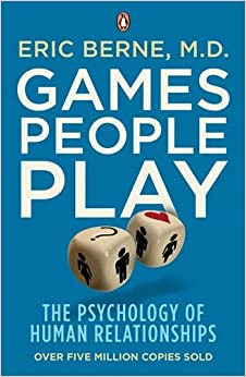 Games People Play: The Psychology of Human Relationships by Eric Berne (7-Jan-2010) Paperback