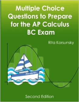 Multiple Choice Questions to Prepare for the AP Calculus BC Exam: 2017 Calculus BC Exam Preparation workbook