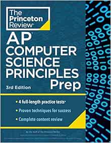 Princeton Review AP Computer Science Principles Prep, 3rd Edition: 4 Practice Tests   Complete Content Review   Strategies & Techniques (2024) (College Test Preparation)