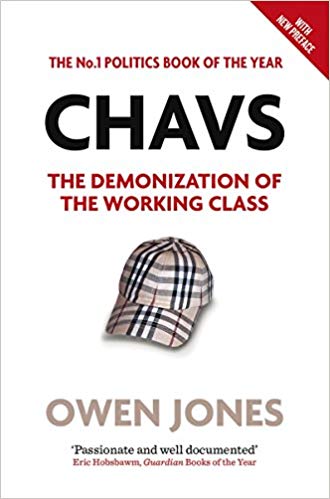 Chavs: The Demonization of the Working Class