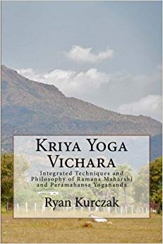 Kriya Yoga Vichara: Integrated Techniques and Philosophy of Ramana Maharshi and Paramahansa Yogananda