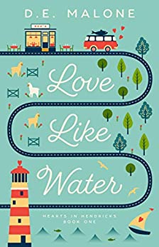 Love Like Water (Hearts in Hendricks Book 1)