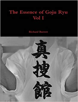 The Essence of Goju Ryu - Vol I (Volume 1)