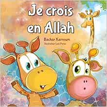 Je crois en Allah: (Islam pour enfants)