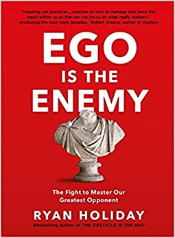 EGO IS THE ENEMY_ the fight to master