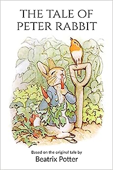 The Tale of Peter Rabbit : Story Books For Kids 1 Years to 10 Years Old in English (Illustrated Stories)