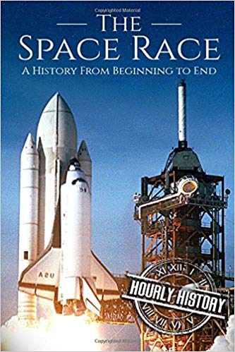 The Space Race: A History From Beginning to End