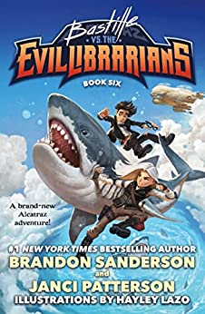 Bastille vs. the Evil Librarians (Alcatraz Versus the Evil Librarians Book 6)