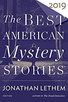 The Best American Mystery Stories 2019 (The Best American Series ®)