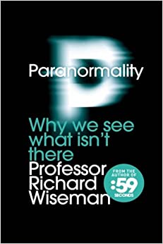 Paranormality: Why we see what isn't there