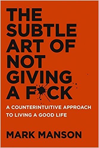 [By Mark Manson] The Subtle Art of Not Giving a F*ck: A Counterintuitive Approach to Living a Good Life Paperback【2016】HarperOne; Int edition [1867]