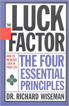 The Luck Factor: The Four Essential Principles