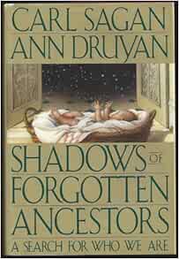 Shadows of Forgotten Ancestors: A Search for Who We Are