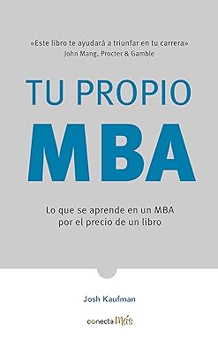 Tu propio MBA / The Personal MBA (Spanish Edition)