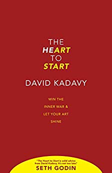The Heart to Start: Win the Inner War & Let Your Art Shine