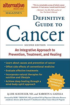 The Definitive Guide to Cancer, 3rd Edition: An Integrative Approach to Prevention, Treatment, and Healing (Alternative Medicine Guides)