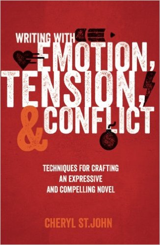 Writing With Emotion, Tension, and Conflict: Techniques for Crafting an Expressive and Compelling Novel
