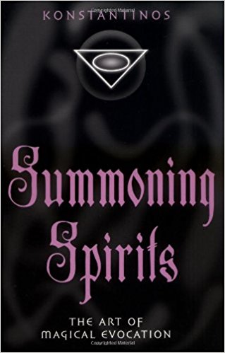 Summoning Spirits: The Art of Magical Evocation (Llewellyn's Practical Magick)