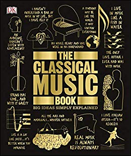 The Classical Music Book: Big Ideas Simply Explained