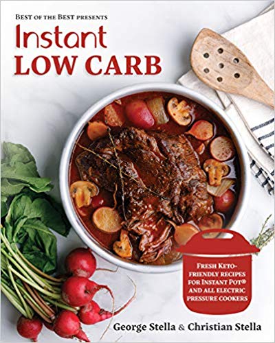 Instant Low Carb - Fresh Keto-Friendly Recipes For Instant Pot And All Electric Pressure Cookers (Best of the Best Presents)