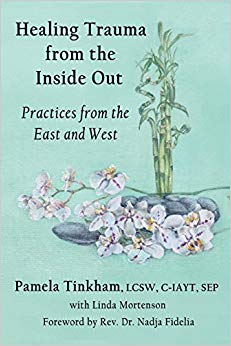 Healing Trauma from the Inside Out: Practices from the East and West