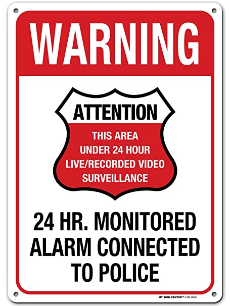 Warning 24 Hrs Property Video Surveillance Alarm Connected to Police Sign, Made Out of .040 Rust-Free Aluminum, Indoor/Outdoor Use, UV Protected and Fade-Resistant, 10" x 14", by My Sign Center