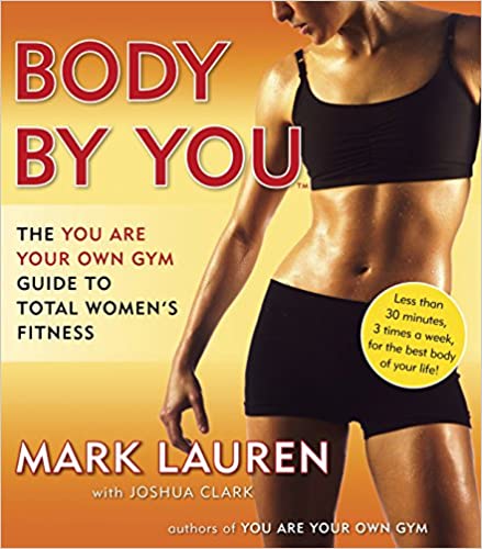 Body by You: The You Are Your Own Gym Guide to Total Women's Fitness