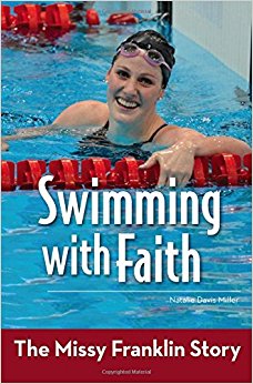Swimming with Faith: The Missy Franklin Story (ZonderKidz Biography)