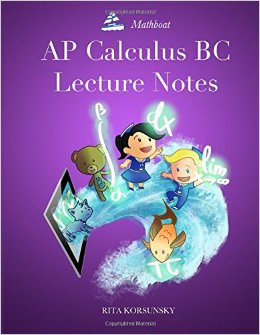 AP Calculus BC Lecture Notes: AP Calculus BC Interactive Lectures Vol.1 and Vol.2