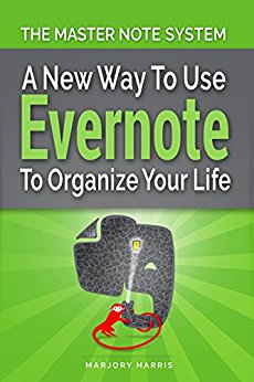 The Master Note System: A New Way to Use Evernote to Organize Your Life
